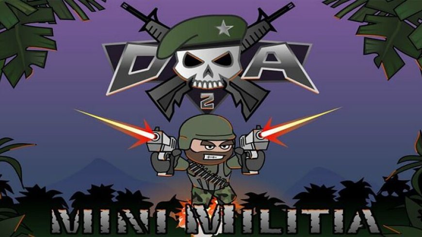 Mini Militia Mod Apk Download Guide | God Mod 2.2 52 & Hack Mod APK